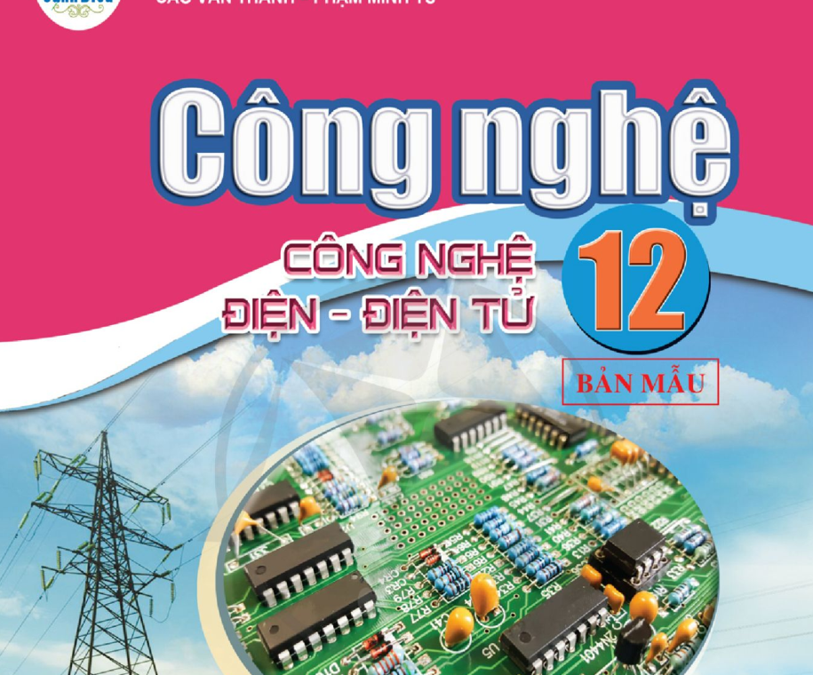 SÁCH GIÁO KHOA CÔNG NGHỆ 12 ĐIỆN. ĐIỆN TỬ CÁNH DIỀU - Miễn phí